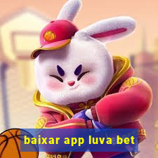 baixar app luva bet